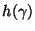 $h(\gamma)$